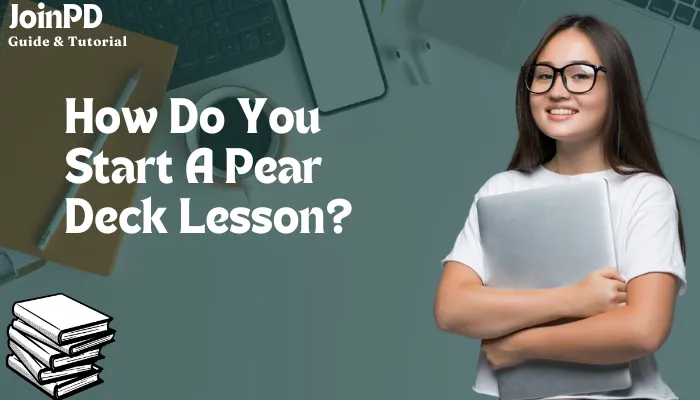 How Do You Start A Pear Deck Lesson