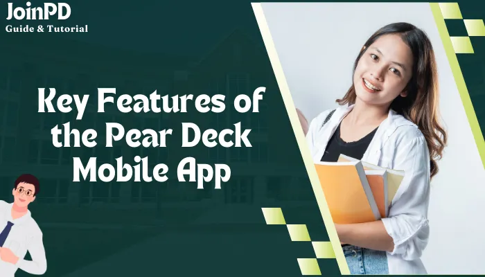 Key Features of the Pear Deck Mobile App