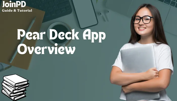 Pear Deck App Overview