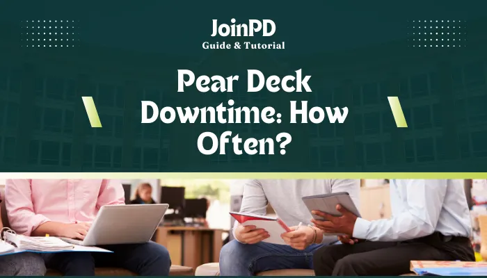 Pear Deck Downtime: How Often