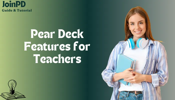 Pear Deck Features for Teachers