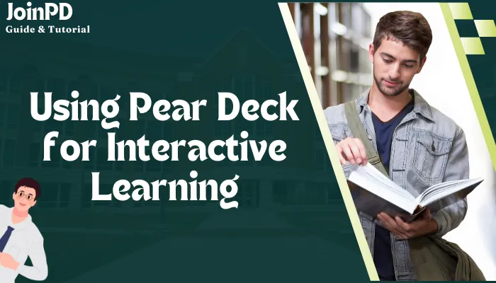 Using Pear Deck for Interactive Learning