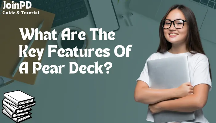 What Are The Key Features Of A Pear Deck